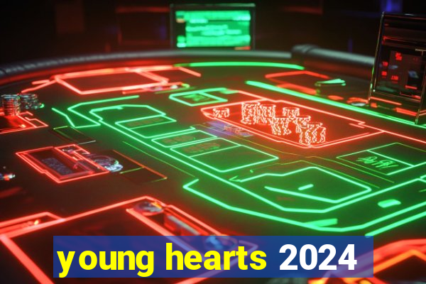 young hearts 2024